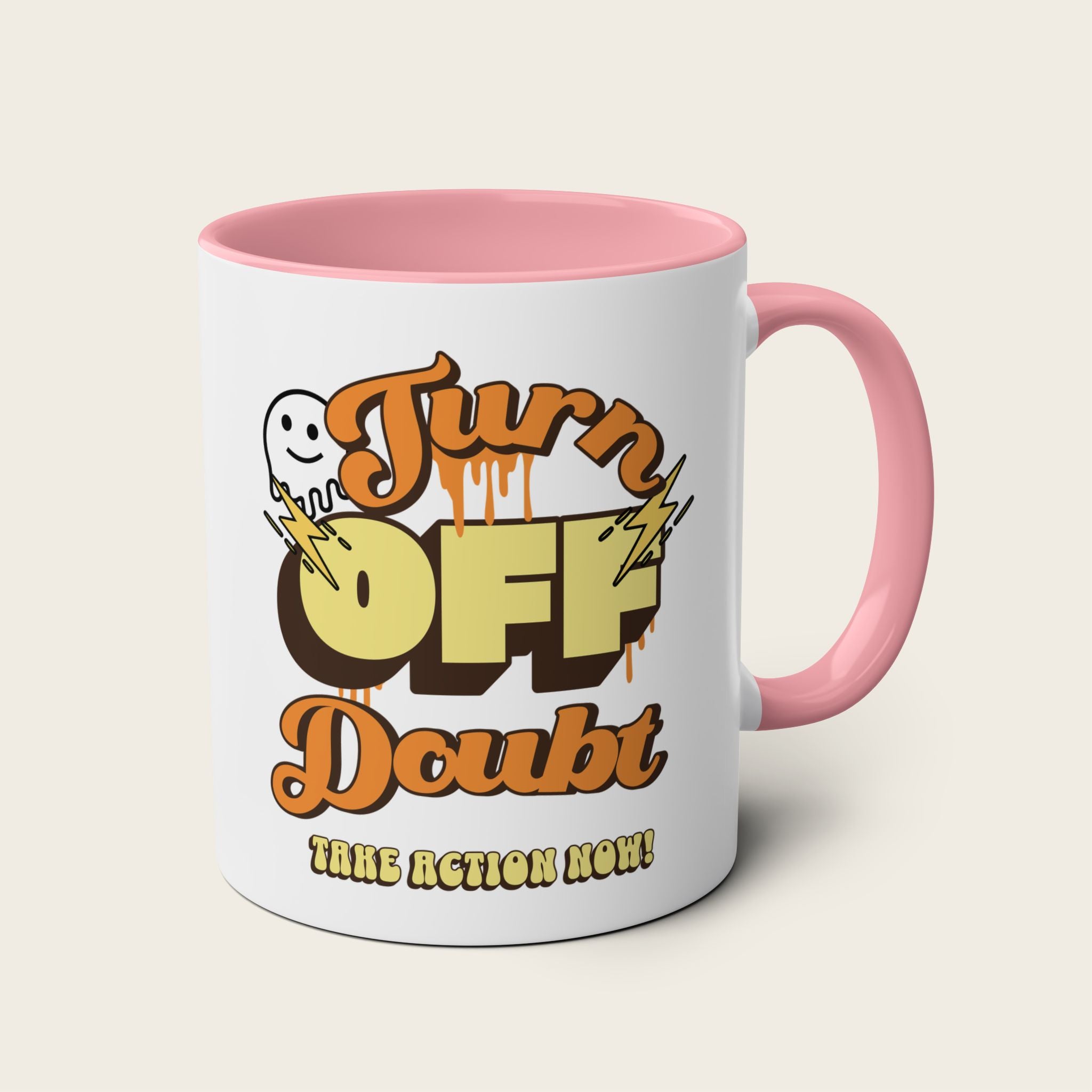 TURN OFF DOUBT, TAKE ACTION NOW! Motivation Coffee Mugs