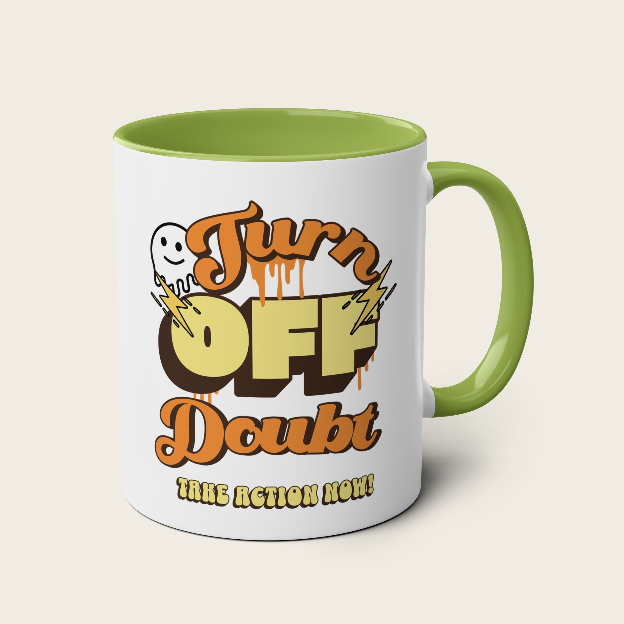 TURN OFF DOUBT, TAKE ACTION NOW! Motivation Coffee Mugs