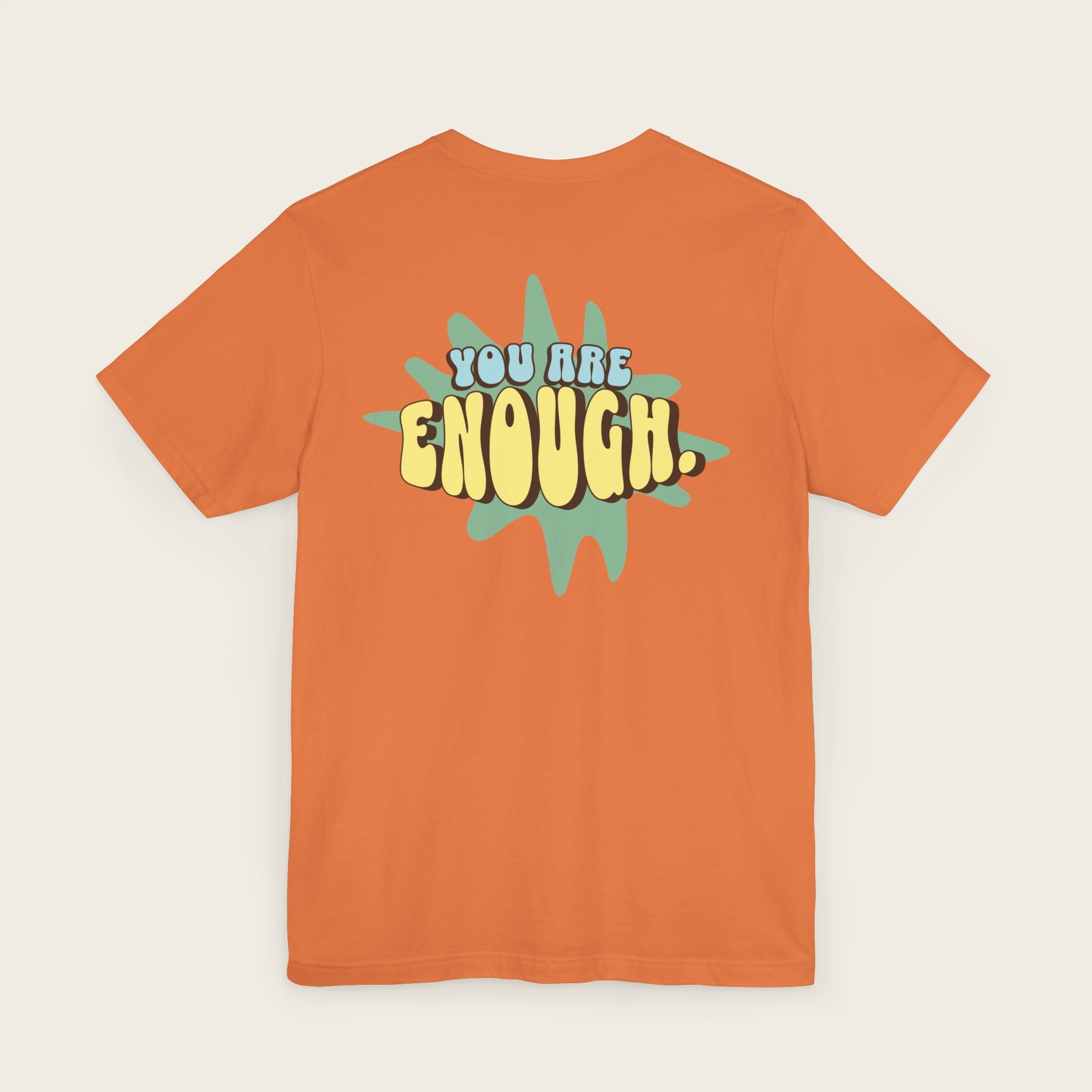 YOU ARE ENOUGH Unisex Motivation T-shirt